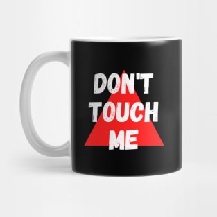 Don't touch me Mug